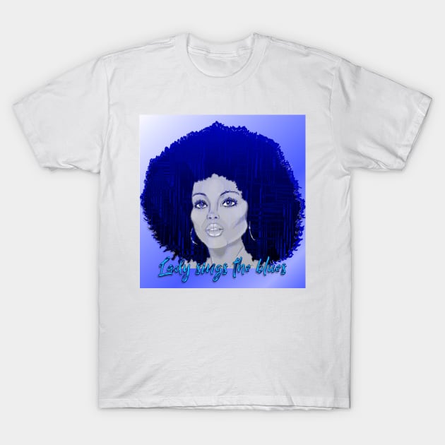 Diana Ross - lady sings the blues T-Shirt by Happyoninside